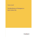 The Manufacture of Photogenic or Hydro-Carbon Oils