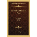 The Idyll Of Lucinda Pearl: A Poem (1912)