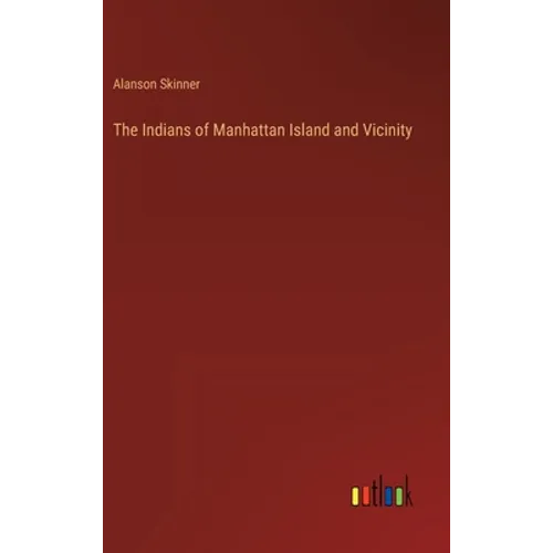The Indians of Manhattan Island and Vicinity