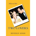 Two Lovers: The Love Story of Carole Lombard and Russ Columbo
