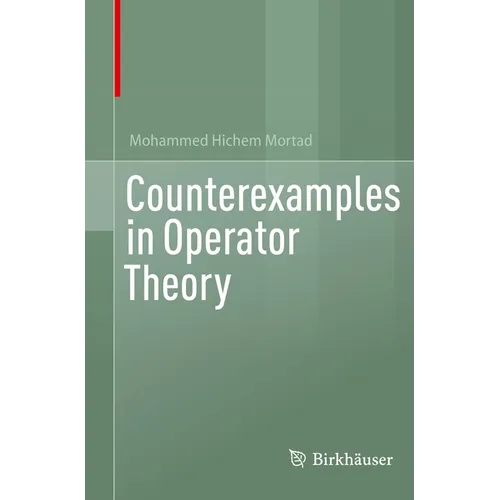 Counterexamples in Operator Theory
