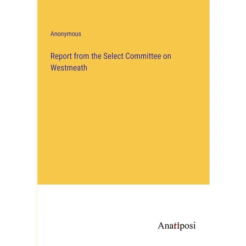 Report from the Select Committee on Westmeath