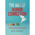 The Art of Human Connection: Connecting, Solving, and Growing Insights for Professional and Personal Interaction