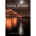 Rivers of Darkness, Visions of Light: From Extortion to Salvation