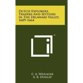 Dutch Explorers, Traders And Settlers In The Delaware Valley, 1609-1664