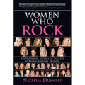 Women Who Rock: Inspirational Stories of Success by Extraordinary Women