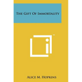 The Gift of Immortality