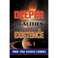 Deeper Realities of Existence: Volume One
