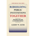 Rebuilding Public Institutions Together: Professionals and Citizens in a Participatory Democracy