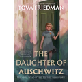 The Daughter of Auschwitz: The Girl Who Lived to Tell Her Story