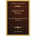 Happier For His Presence: San Francisco And Robert Louis Stevenson
