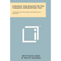 A Manual For Analysis Of The Thematic Apperception Test: A Method And Technique For Personality Research