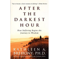 After the Darkest Hour: How Suffering Begins the Journey to Wisdom