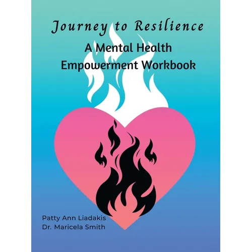 Journey to Resilience: A Mental Health Empowerment Workbook
