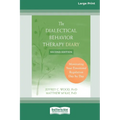 Dialectical Behavior Therapy Diary: Monitoring Your Emotional Regulation Day by Day (16pt Large Print Edition)