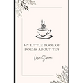 My Little Book of Poems About Tea