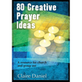 80 Creative Prayer Ideas