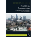 The City in Transgression: Human Mobility and Resistance in the 21st Century
