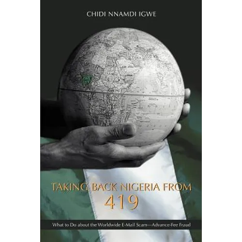 Taking Back Nigeria from 419: What to Do about the Worldwide E-mail Scam-Advance-Fee Fraud
