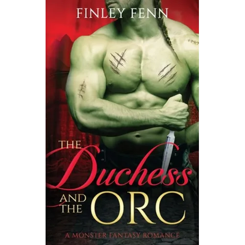 The Duchess and the Orc: A Monster Fantasy Romance