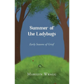 Summer of the Ladybugs: Early Seasons of Grief