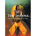 The Jhenna: How to Beat PTSD and Find Peace