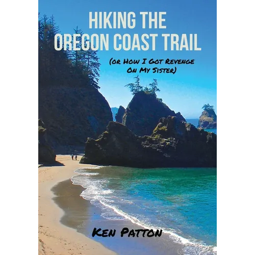 Hiking the Oregon Coast Trail: (or How I Got Revenge on My Sister)