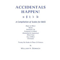 ACCIDENTALS HAPPEN! A Compilation of Scales for Double Bass in Three Octaves: Major & Minor, Modes, Dominant 7th, Pentatonic & Ethnic, Diminished & Au