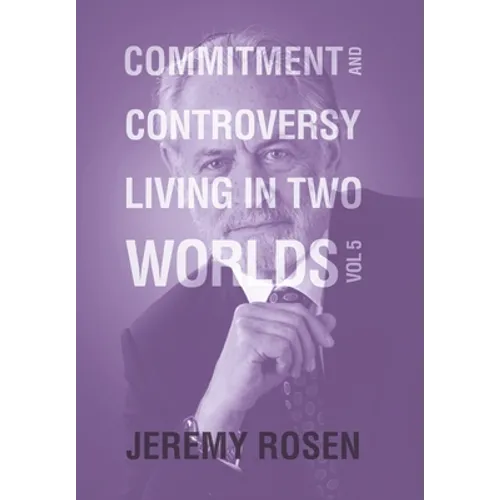 Commitment and Controversy Living in Two Worlds: Volume 5