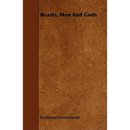 Beasts, Men and Gods