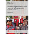 Reinventing Asian Populism: Jokowi's Rise, Democracy, and Political Contestation in Indonesia