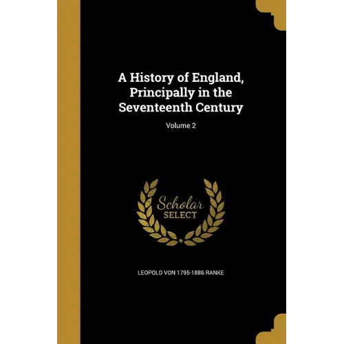 A History of England, Principally in the Seventeenth Century; Volume 2