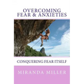 Overcoming Fear & Anxieties: Conquering Fear Itself