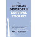 The Bipolar Disorder II Survival Toolkit