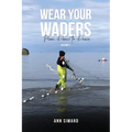 Wear Your Waders: From Panic to Peace Vol:1