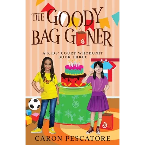 The Goody Bag Goner: A Middle Grade Courtroom Mystery