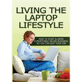 Living The Laptop Lifestyle
