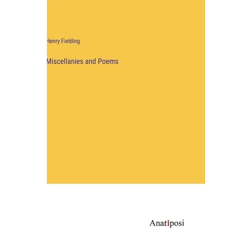 Miscellanies and Poems