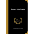 Conquest of the Tropics;
