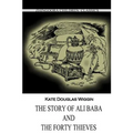 The Story Of Ali Baba And The Forty Thieves