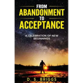 From Abandonment To Acceptance: A Celebration of New Beginnings