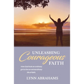 Unleashing Courageous Faith