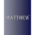 Matthew: 100 Pages 8.5" X 11" Personalized Name on Notebook College Ruled Line Paper