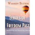 Echoes of Freedom Past: Reclaiming and Restoring Liberty