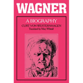 Wagner: A Biography