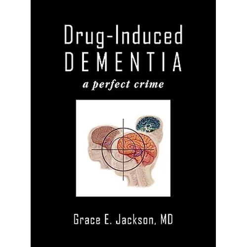 Drug-Induced Dementia: a perfect crime
