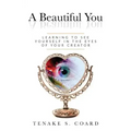 A Beautiful You: Learning to See Yourself in the Eyes of Your Creator