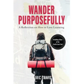 Wander Purposefully: A Reflection on How To Love Learning