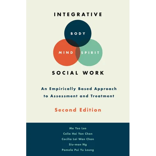 Integrative Body-Mind-Spirit Social Work: An Empirically Based Approach to Assessment and Treatment
