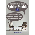 Spider Phobia - Fifteen Minute Therapy: 12 techniques that will cure a phobia or fear of spiders in fifteen minutes or less